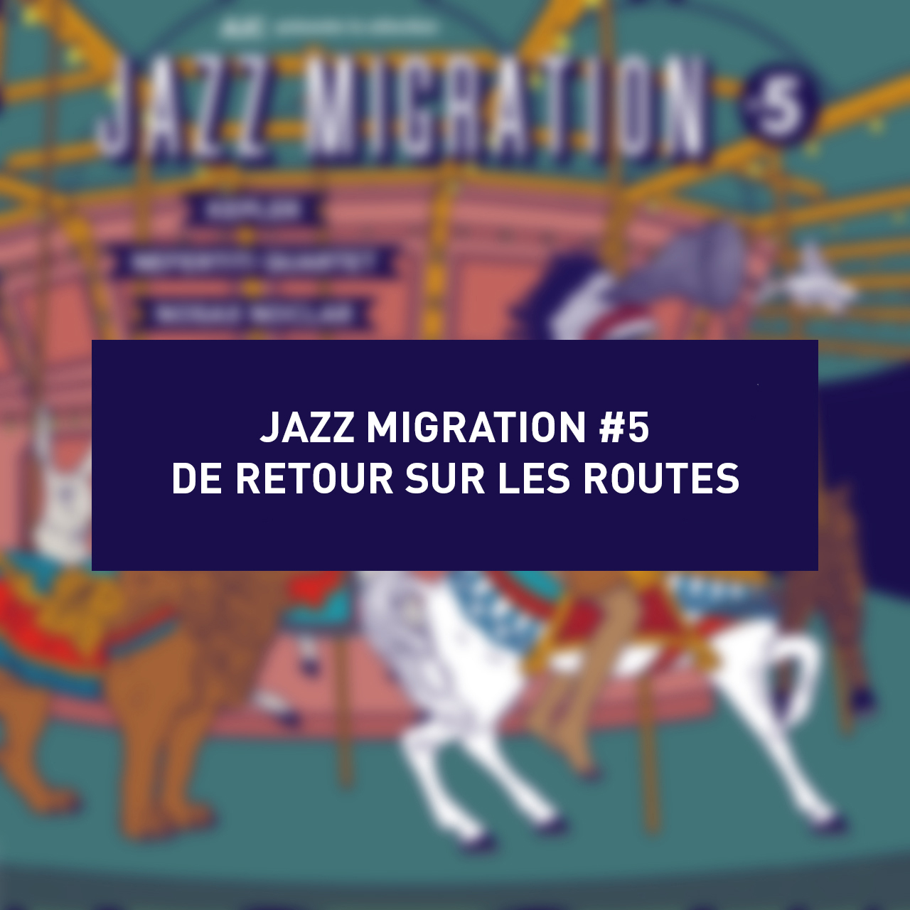 Lire la suite à propos de l’article Jazz Migration #5 de retour !