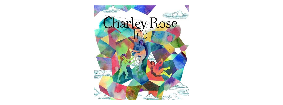 Lire la suite à propos de l’article Charley Rose Trio : l’album !