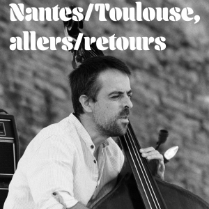 Lire la suite à propos de l’article Nantes / Toulouse, allers / retours