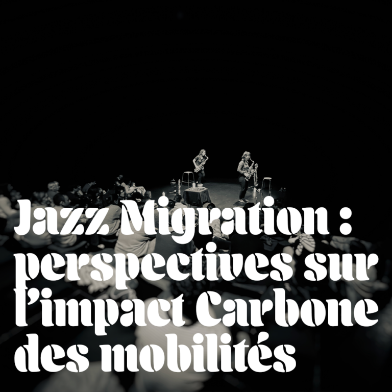 Lire la suite à propos de l’article Jazz Migration : Perspectives sur l’impact Carbone des mobilités